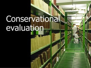 Conservational
evaluation
 