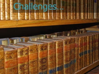 Challenges…
 