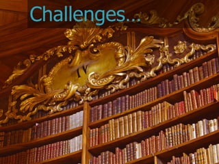 Challenges…
 