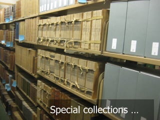 Special collections …
 