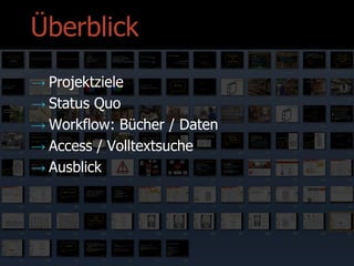 @maxkaiser
Überblick
→ Projektziele
→ Status Quo
→ Workflow: Bücher / Daten
→ Access / Volltextsuche
→ Ausblick
 