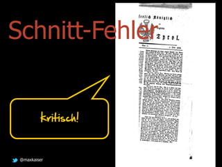 @maxkaiser
Schnitt-Fehler
kritisch!
 