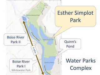 Creating the Esther Simplot and Boise River Parks | PPT