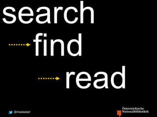 @maxkaiser
search
find
read
 