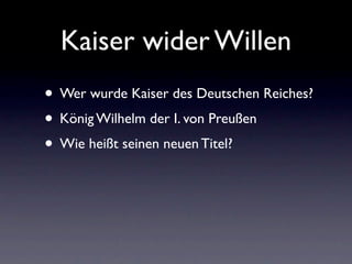 Kaiser wider Willen