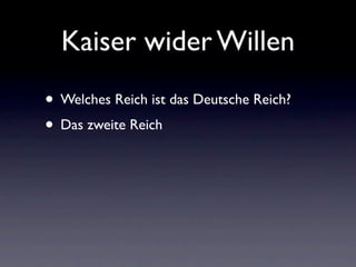 Kaiser wider Willen
