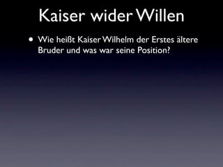 Kaiser wider Willen