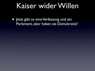 Kaiser wider Willen