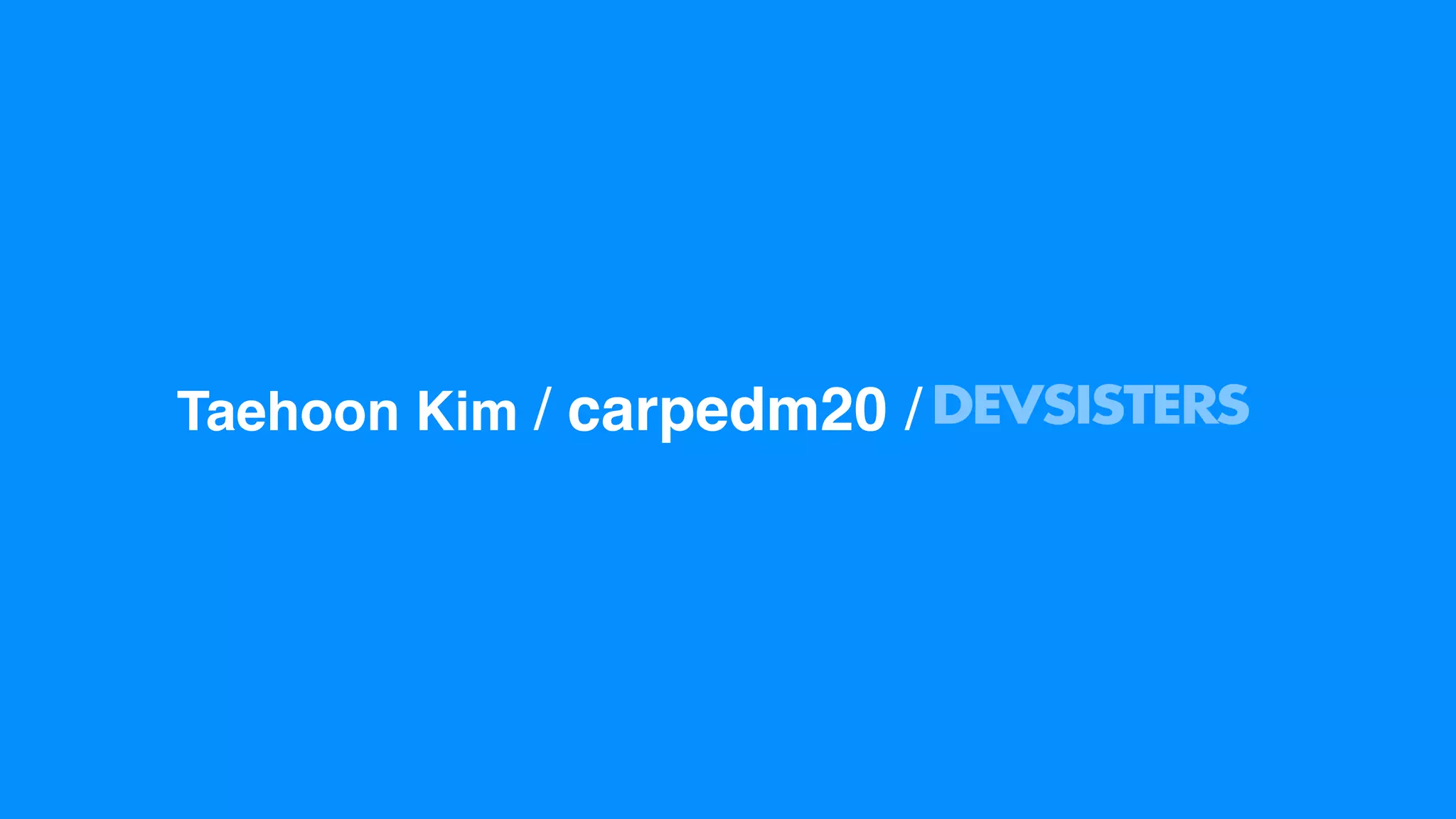 Taehoon Kim / carpedm20 /
 