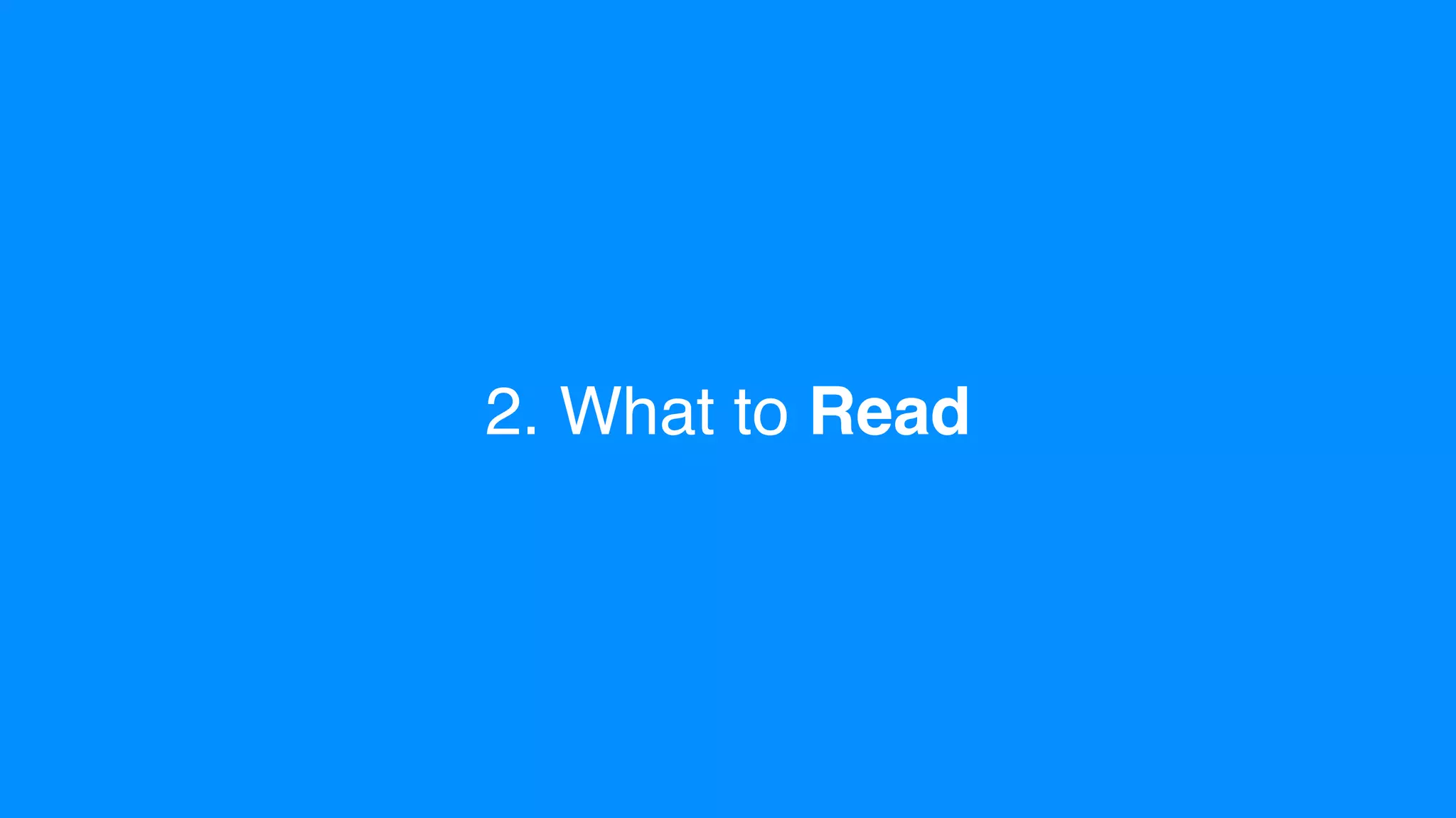 2. What to Read
 