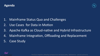 Mainframe Integration, Offloading and Replacement with Apache Kafka – @KaiWaehner - www.kai-waehner.de
1. Mainframe Status...