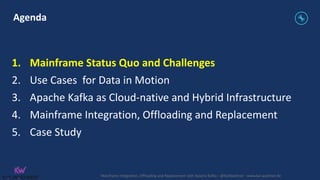 Mainframe Integration, Offloading and Replacement with Apache Kafka – @KaiWaehner - www.kai-waehner.de
1. Mainframe Status...