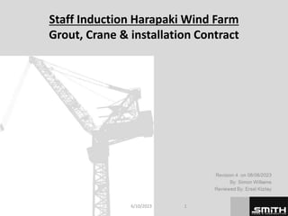 Staff Induction Harapaki Wind Farm
Grout, Crane & installation Contract
6/10/2023 1
 