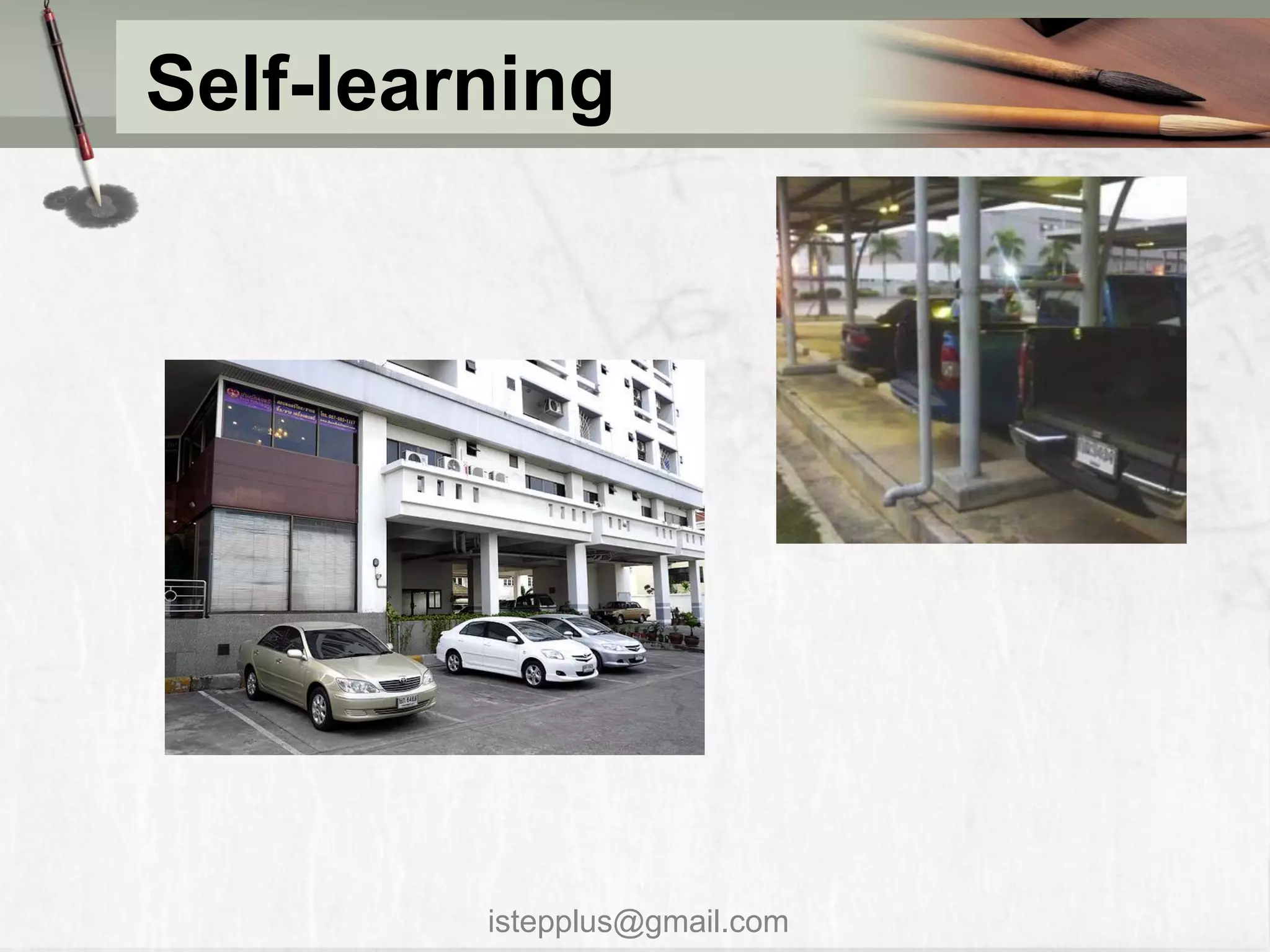 Self-learning




         istepplus@gmail.com
 