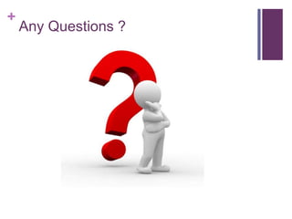 +
Any Questions ?
 
