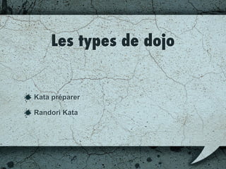 Caractéristiques
L'erreur est humaine.
Il n'y a pas de jugement.
Le Coding Dojo doit être un moment convivial.
Tout le monde doit participer.
 