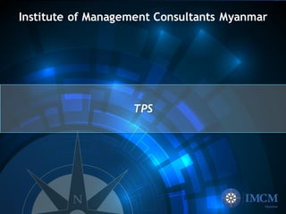 Institute of Management Consultants Myanmar
TPS
 