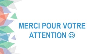 MERCI POUR VOTRE
ATTENTION 
 
