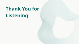 Thank You for
Listening
 