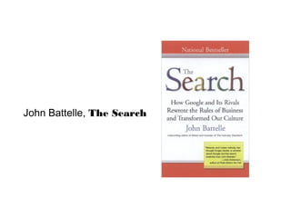 John Battelle, The Search
 