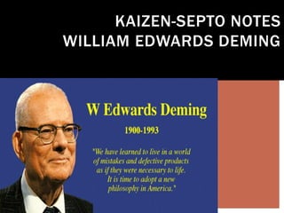 KAIZEN-SEPTO NOTES WILLIAM EDWARDS DEMING  