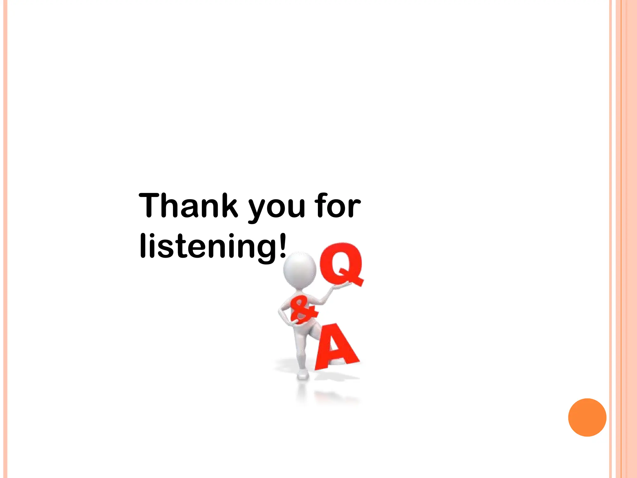 Thank you for
listening!
 