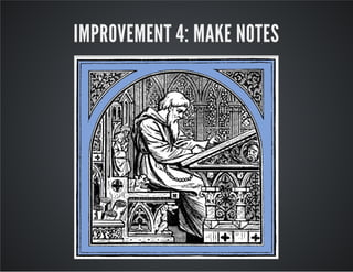 IMPROVEMENT 4: MAKE NOTES
 