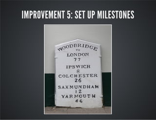 IMPROVEMENT 5: SET UP MILESTONES
 