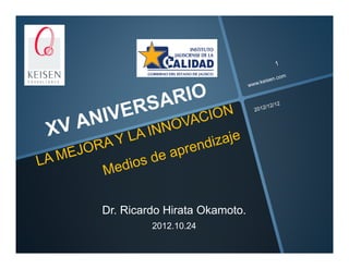 Dr. Ricardo Hirata Okamoto.
         2012.10.24
 
