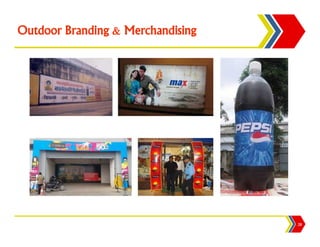 Outdoor Branding & Merchandising




                                   28
 