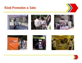 Kiosk Promotion & Sales




                          32
 