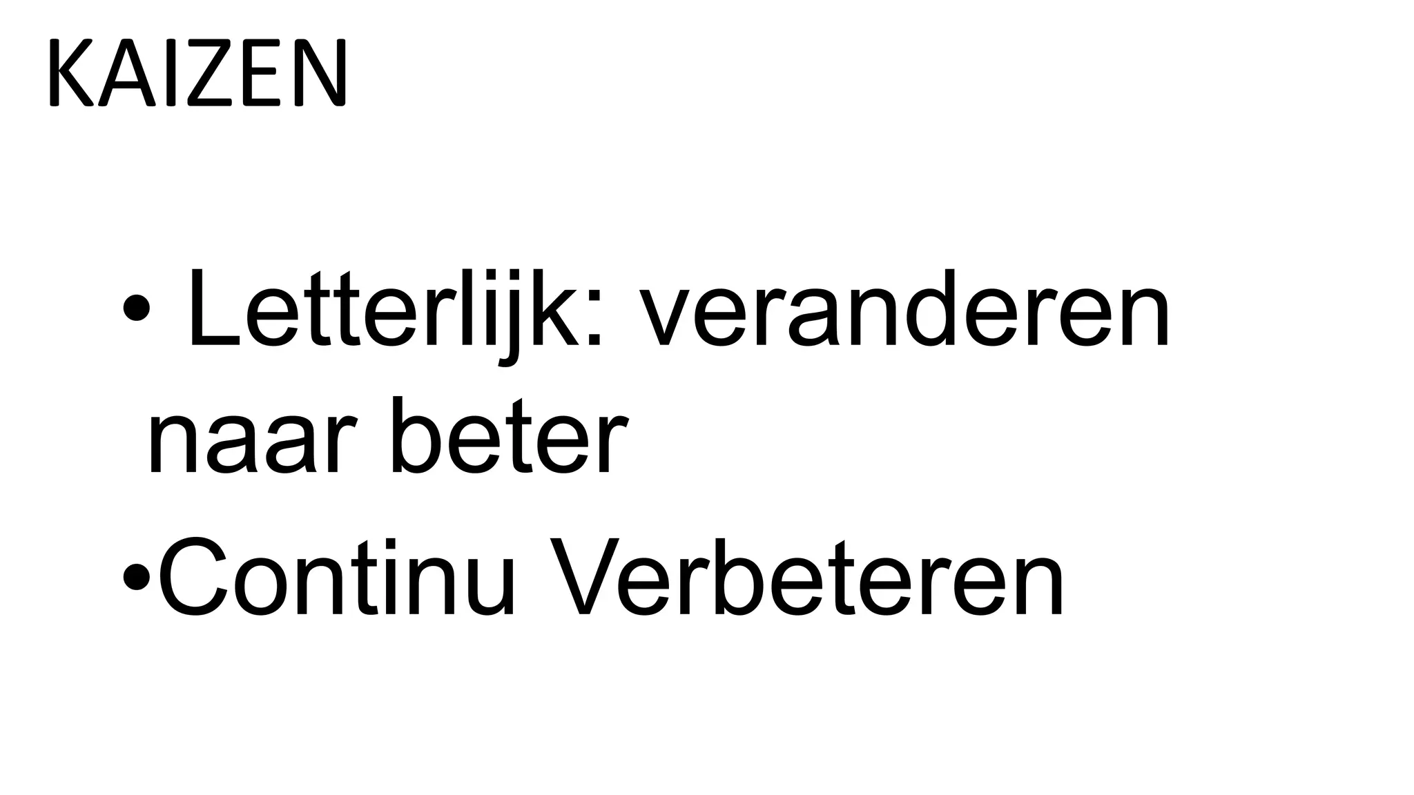 Kaizen Deel 3 Varianten Van Verbeteren In Kleine Stapjes pptx kaizen-deel-3-varianten-van-verbeteren-in-kleine-stapjes-pptx
