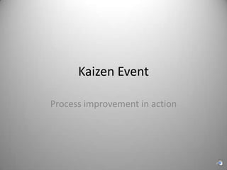 Kaizen Event Process improvement in action 