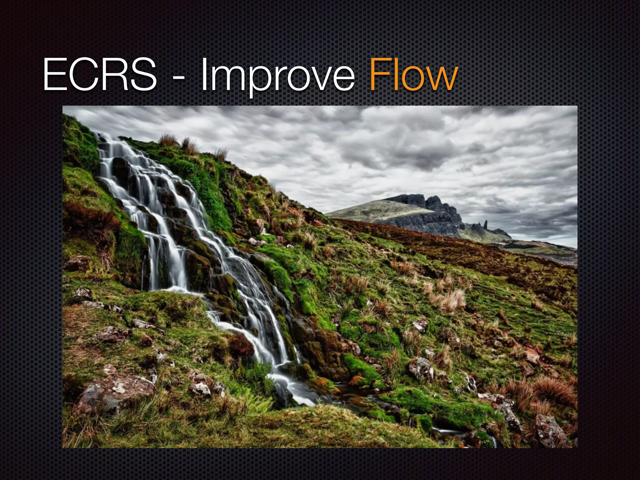 ECRS - Improve Flow
 