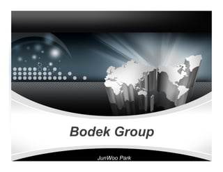 Bodek Group
   JunWoo Park
 