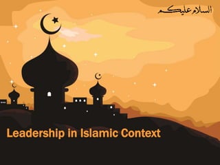 Leadership in Islamic Context
 