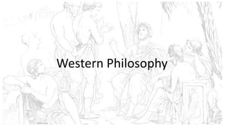 Western Philosophy
 