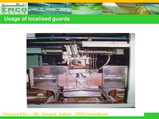 Usage of localised guards




Prepared by :- Mr. Deepak Sahoo , TPM Consultant
 