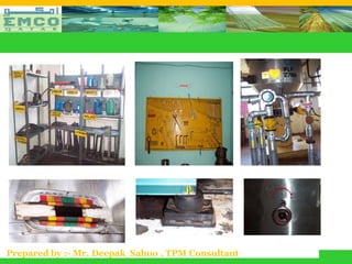 Prepared by :- Mr. Deepak Sahoo , TPM Consultant
 