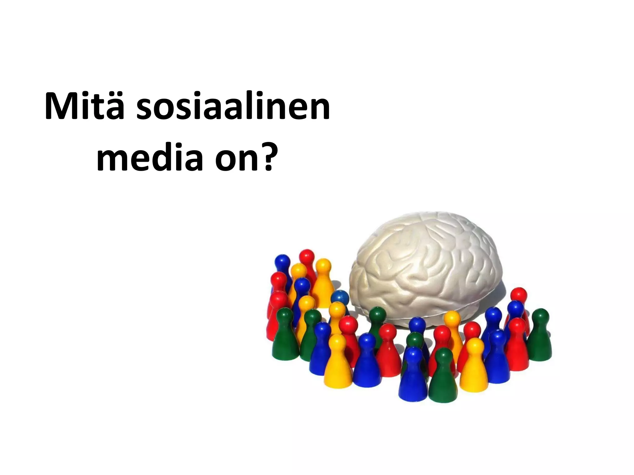 Mitä sosiaalinen media on? 