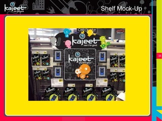 Shelf Mock-Up




                22
 