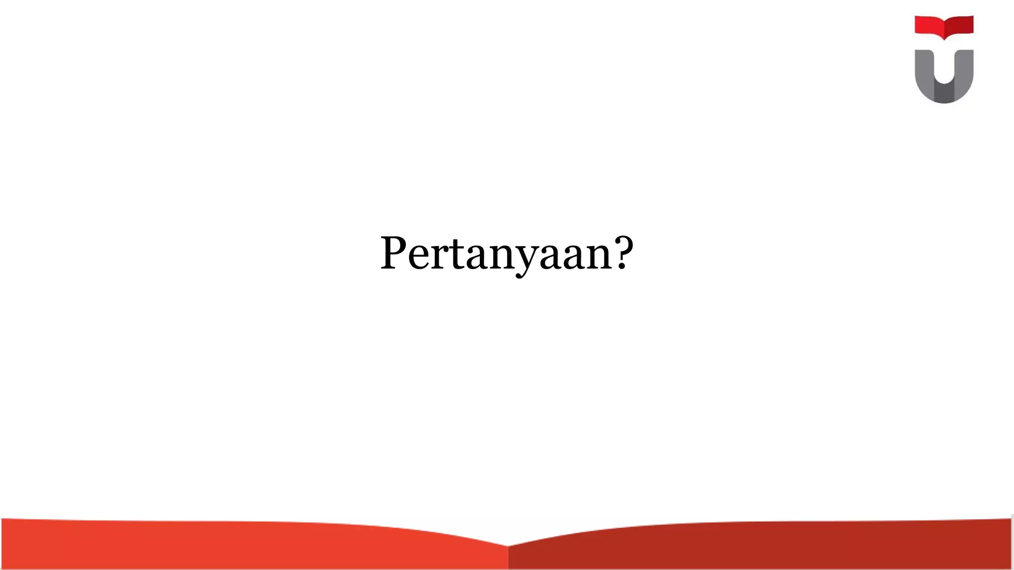 Pertanyaan?
 
