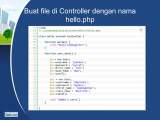 Buat file di Controller dengan nama
              hello.php
 