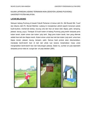 MUHD ZULKIFLI BIN HAMZAH                                    UNIVERSITI PENDIDIKAN SULTAN IDRIS


KAJIAN LAPANGAN LADANG TE...