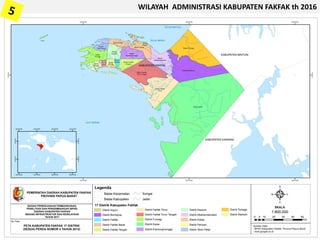 WILAYAH ADMINISTRASI KABUPATEN FAKFAK th 2016
 