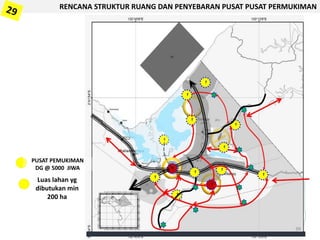 RENCANA STRUKTUR RUANG DAN PENYEBARAN PUSAT PUSAT PERMUKIMAN
PUSAT PEMUKIMAN
DG @ 5000 JIWA
Luas lahan yg
dibutukan min
200 ha
39
 