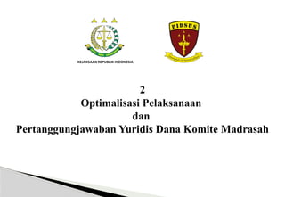 Kajian Yuridis Dana Komite Madrasah [final 3].pptx