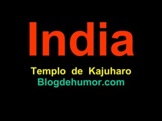 India Templo  de  K ajuharo Blogdehumor.com 