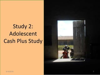 Study 2:
Adolescent
Cash Plus Study
9/19/2018 7
 