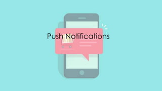 Push Notifications
 